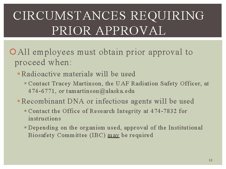 CIRCUMSTANCES REQUIRING PRIOR APPROVAL All employees must obtain prior approval to proceed when: §