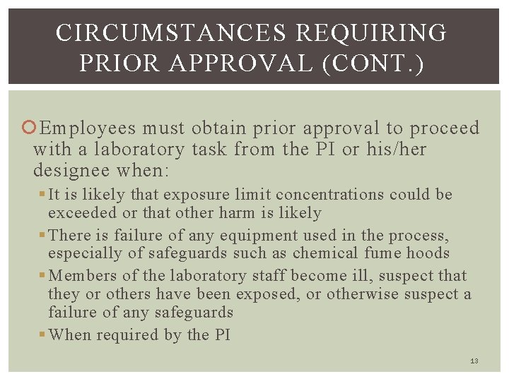 CIRCUMSTANCES REQUIRING PRIOR APPROVAL (CONT. ) Employees must obtain prior approval to proceed with
