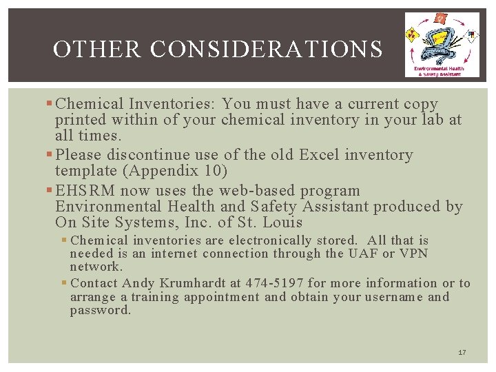 OTHER CONSIDERATIONS § Chemical Inventories: You must have a current copy printed within of