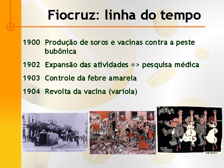 Fiocruz: linha do tempo 1900 Produção de soros e vacinas contra a peste bubônica