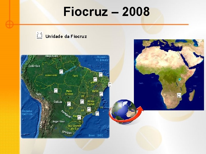 Fiocruz – 2008 Unidade da Fiocruz 