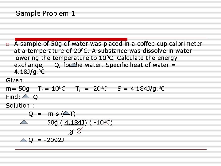 Sample Problem 1 A sample of 50 g of water was placed in a