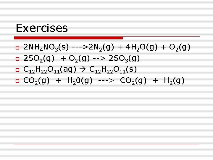 Exercises o o 2 NH 4 NO 3(s) --->2 N 2(g) + 4 H