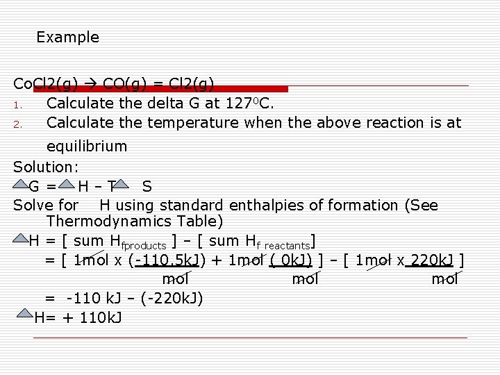 Example Co. Cl 2(g) CO(g) = Cl 2(g) 1. Calculate the delta G at