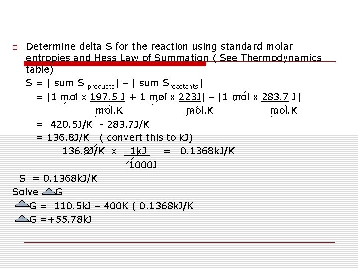 Determine delta S for the reaction using standard molar entropies and Hess Law of