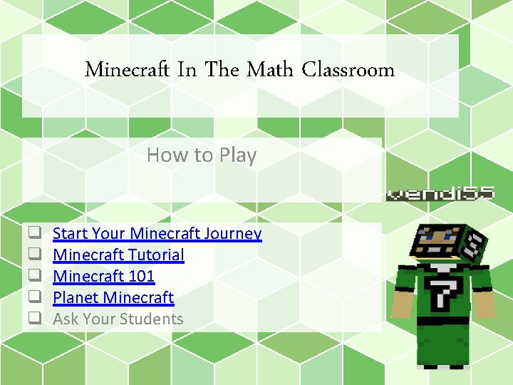 Minecraft In The Math Classroom How to Play q q q Start Your Minecraft