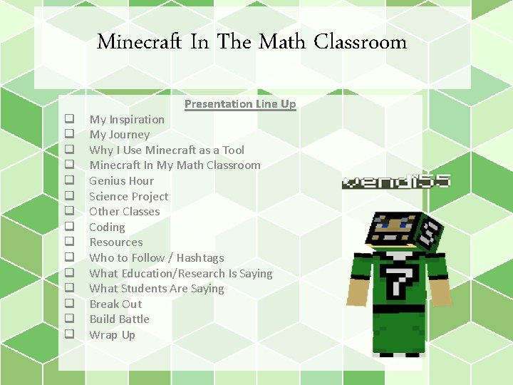 Minecraft In The Math Classroom Presentation Line Up q q q q My Inspiration