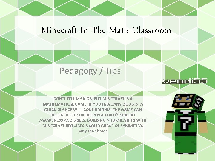 Minecraft In The Math Classroom Pedagogy / Tips DON’T TELL MY KIDS, BUT MINECRAFT