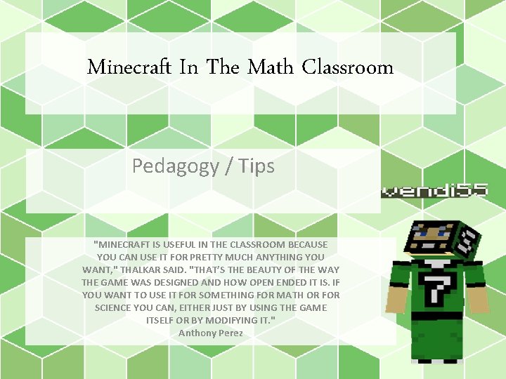 Minecraft In The Math Classroom Pedagogy / Tips "MINECRAFT IS USEFUL IN THE CLASSROOM