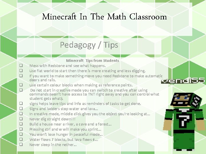 Minecraft In The Math Classroom Pedagogy / Tips q q q q Minecraft Tips