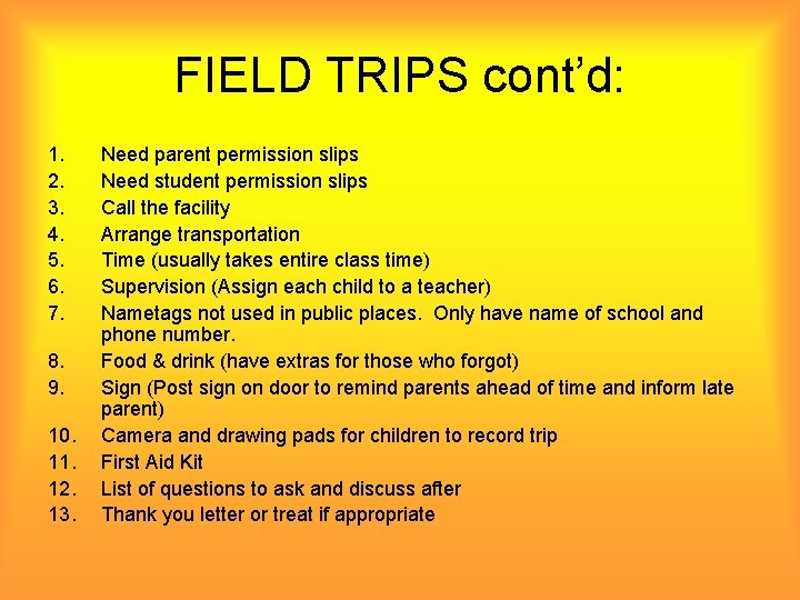 FIELD TRIPS cont’d: 1. 2. 3. 4. 5. 6. 7. 8. 9. 10. 11.