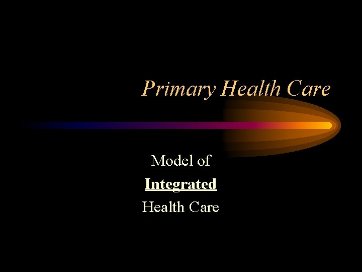 Primary Health Care Model of Integrated Health Care 