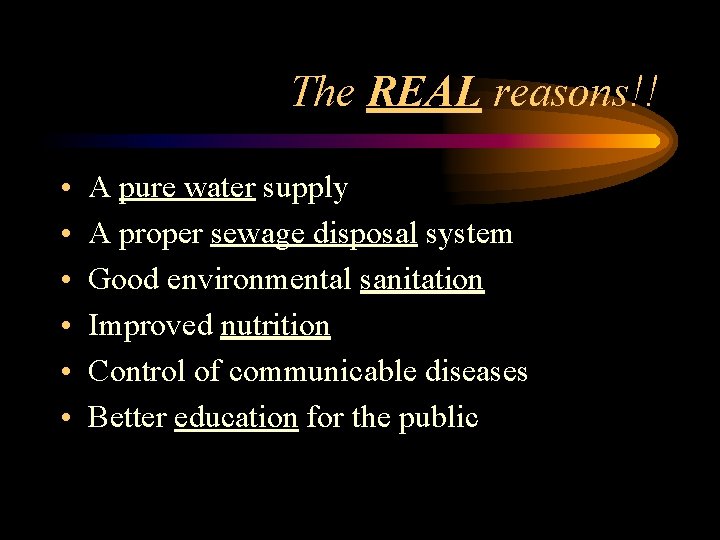 The REAL reasons!! • • • A pure water supply A proper sewage disposal