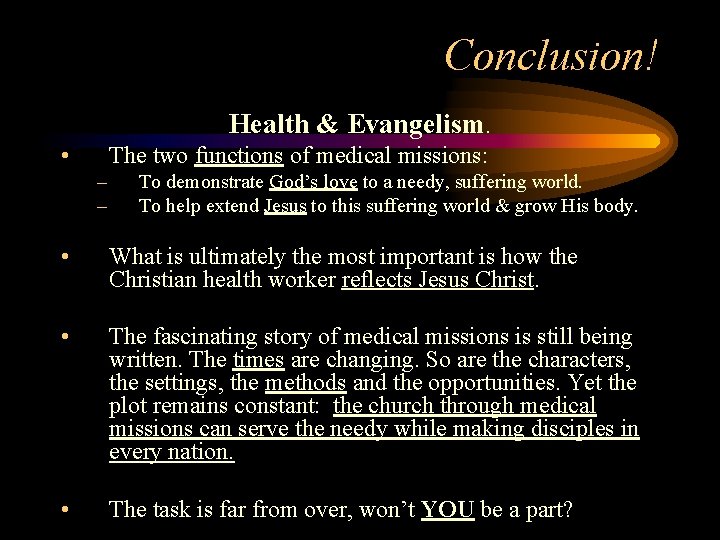 Conclusion! Health & Evangelism. • The two functions of medical missions: – – To