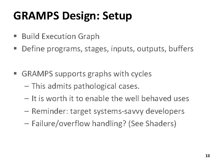 GRAMPS Design: Setup § Build Execution Graph § Define programs, stages, inputs, outputs, buffers