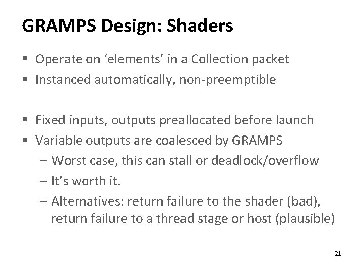 GRAMPS Design: Shaders § Operate on ‘elements’ in a Collection packet § Instanced automatically,