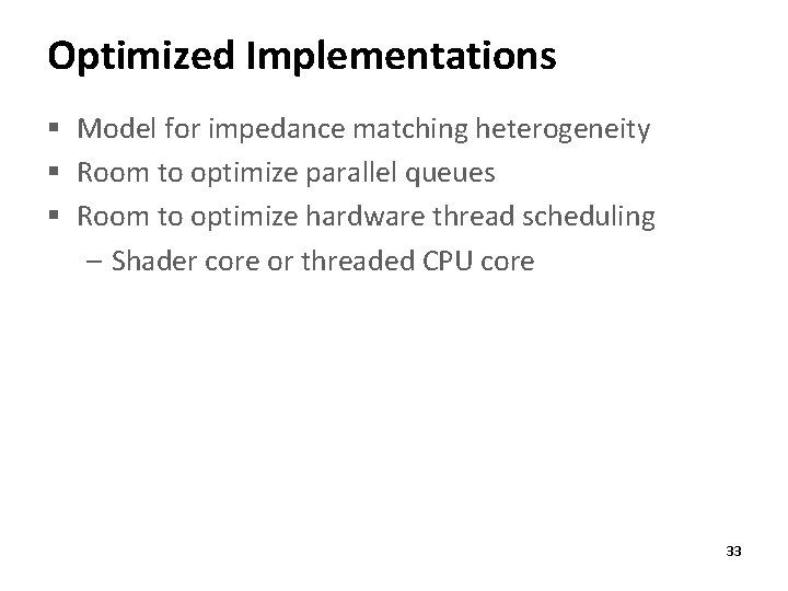 Optimized Implementations § Model for impedance matching heterogeneity § Room to optimize parallel queues