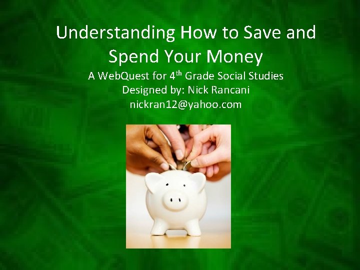 Understanding How to Save and Spend Your Money A Web. Quest for 4 th