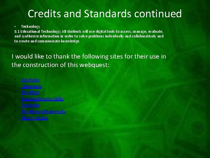 Credits and Standards continued • Technology 8. 1 Educational Technology: All students will use