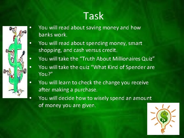 Task • • • You will read about saving money and how banks work.