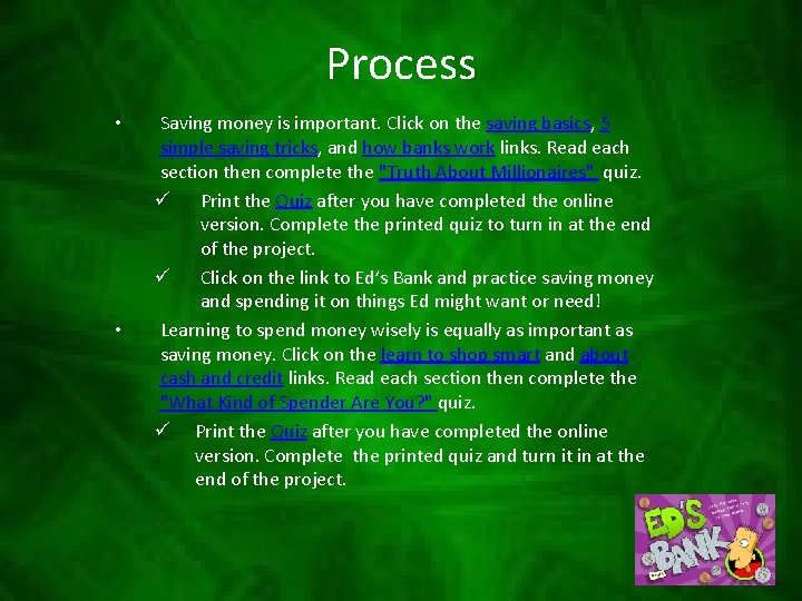 Process • • Saving money is important. Click on the saving basics, 5 simple