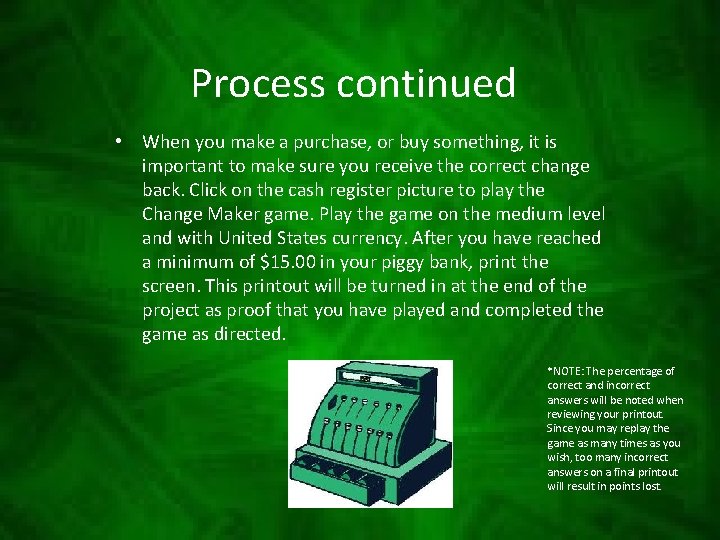 Process continued • When you make a purchase, or buy something, it is important