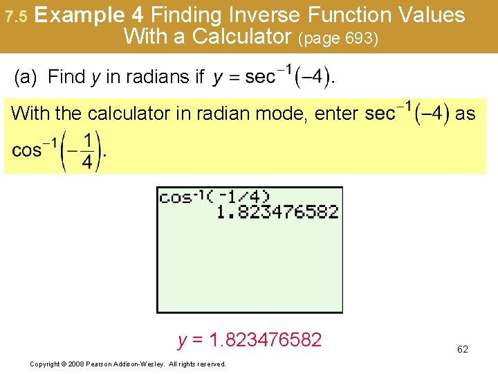 7. 5 Example 4 Finding Inverse Function Values With a Calculator (page 693) (a)