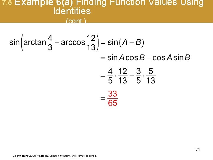 7. 5 Example 6(a) Finding Function Values Using Identities (cont. ) 71 Copyright ©