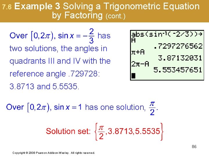 7. 6 Example 3 Solving a Trigonometric Equation by Factoring (cont. ) has two