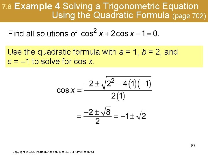 7. 6 Example 4 Solving a Trigonometric Equation Using the Quadratic Formula (page 702)