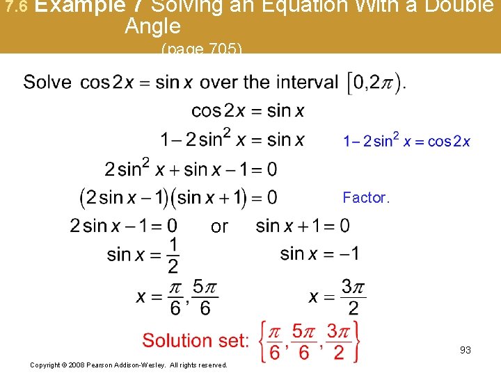 7. 6 Example 7 Solving an Equation With a Double Angle (page 705) Factor.