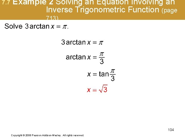 7. 7 Example 2 Solving an Equation Involving an Inverse Trigonometric Function (page 713)