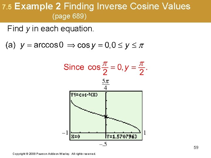 7. 5 Example 2 Finding Inverse Cosine Values (page 689) Find y in each