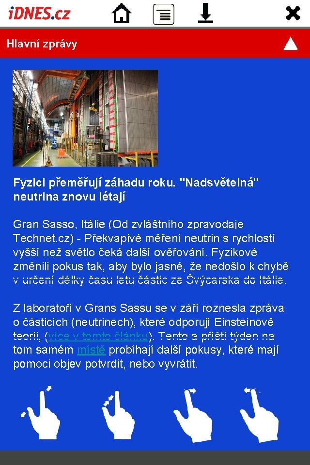  Hlavní zprávy Fyzici přeměřují záhadu roku. "Nadsvětelná" neutrina znovu létají Gran Sasso, Itálie