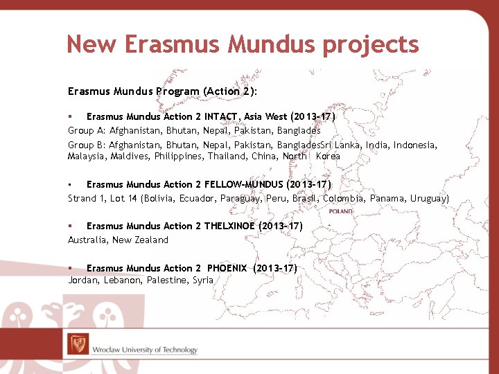 New Erasmus Mundus projects Erasmus Mundus Program (Action 2): Erasmus Mundus Action 2 INTACT,