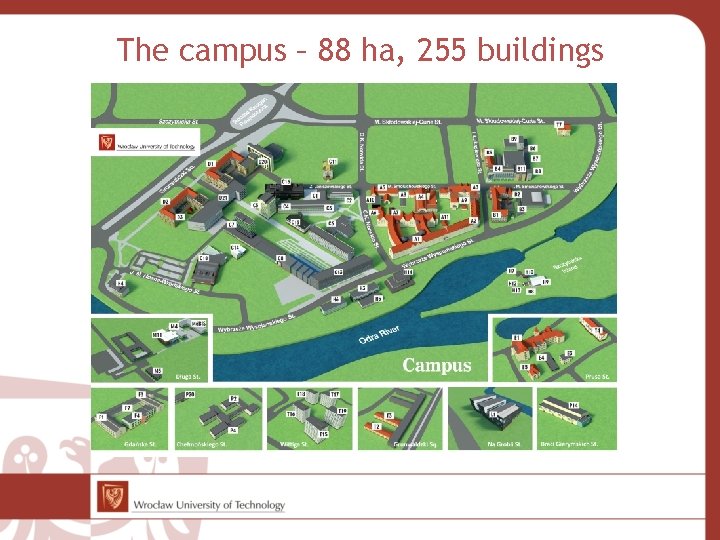 The campus – 88 ha, 255 buildings 