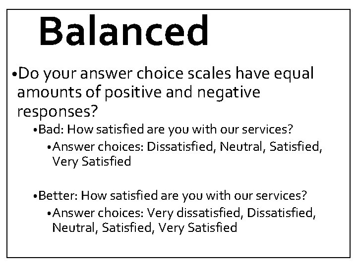 Balanced • Do your answer choice scales have equal amounts of positive and negative