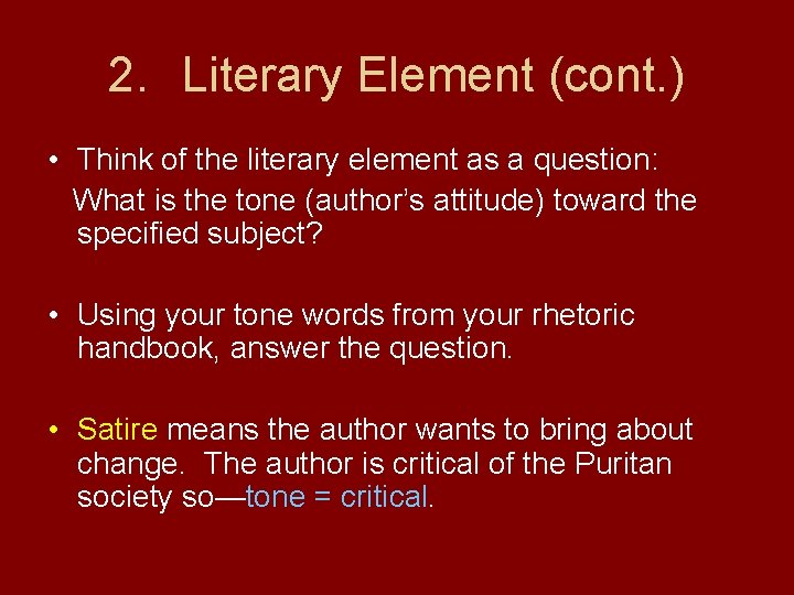 2. Literary Element (cont. ) • Think of the literary element as a question: