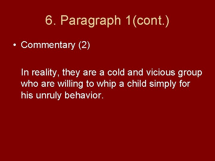 6. Paragraph 1(cont. ) • Commentary (2) In reality, they are a cold and