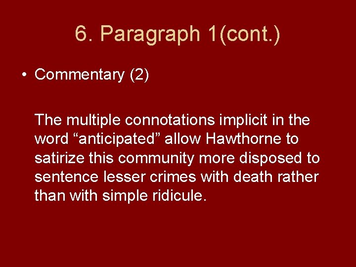 6. Paragraph 1(cont. ) • Commentary (2) The multiple connotations implicit in the word