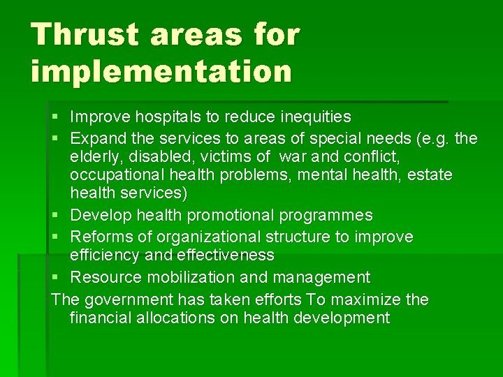 Thrust areas for implementation § Improve hospitals to reduce inequities § Expand the services