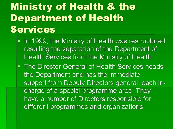 Ministry of Health & the Department of Health Services § In 1999, the Ministry