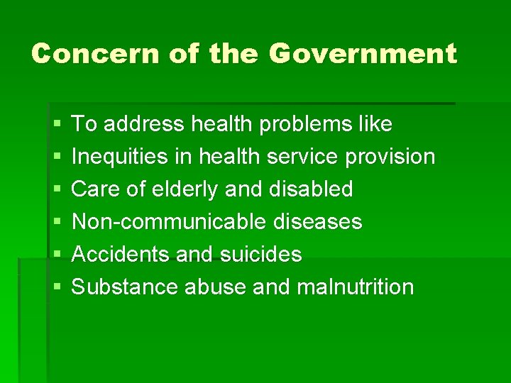 Concern of the Government § § § To address health problems like Inequities in