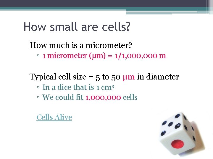 How small are cells? How much is a micrometer? ▫ 1 micrometer (µm) =