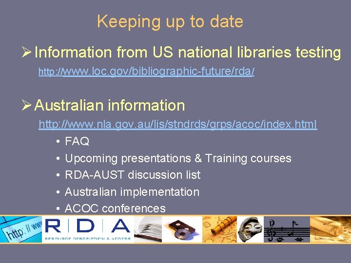 Keeping up to date Ø Information from US national libraries testing http: //www. loc.