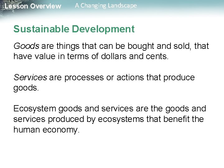 Lesson Overview A Changing Landscape Sustainable Development Goods are things that can be bought
