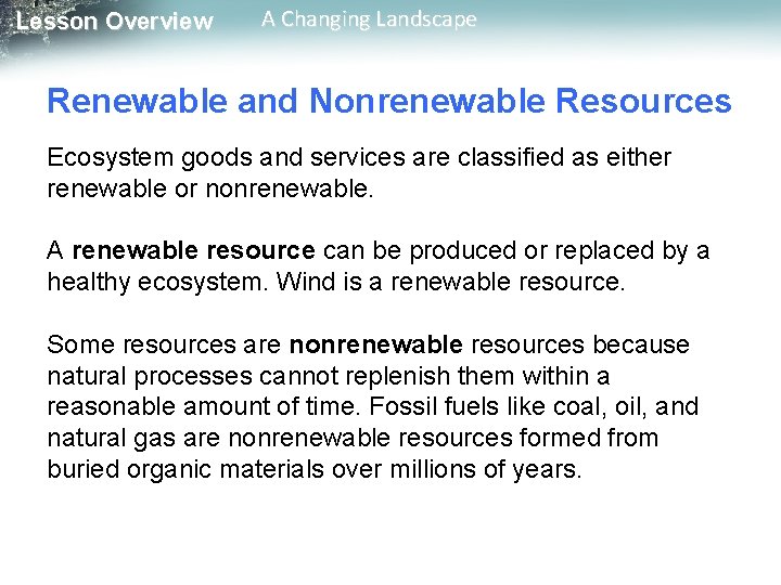 Lesson Overview A Changing Landscape Renewable and Nonrenewable Resources Ecosystem goods and services are