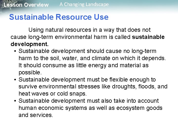 Lesson Overview A Changing Landscape Sustainable Resource Using natural resources in a way that