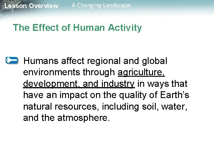 Lesson Overview A Changing Landscape The Effect of Human Activity Humans affect regional and