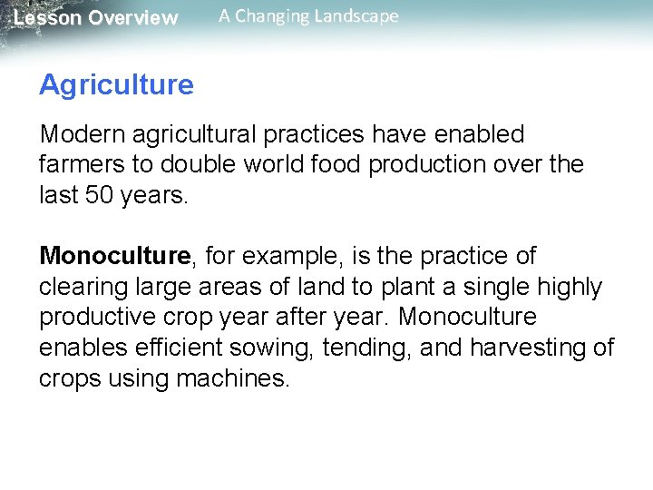 Lesson Overview A Changing Landscape Agriculture Modern agricultural practices have enabled farmers to double